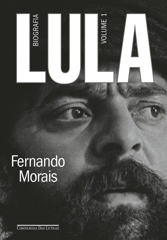Lula, volume 1: Biografia – Fernando Morais