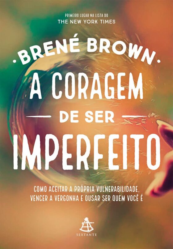 A coragem de ser imperfeito – Brené Brown